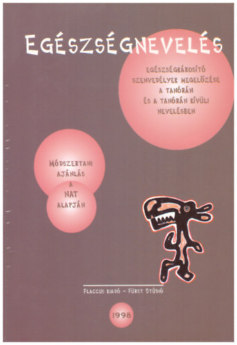 Csutor Bla (szerk.) - Egszsgnevels (Egszsgkrost szenvedlyek megelzse a tanrn s a tanrn kvli nevelsben)