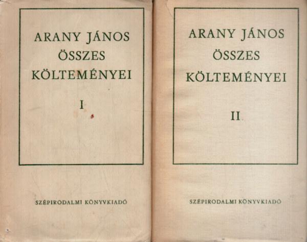Arany János, Szerkesztette: Keresztury Dezső és Keresztury Mária - Arany János összes költeményei I-II.