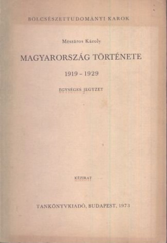 Mszros Kroly - Magyarorszg trtnete 1919-1929. (kzirat)