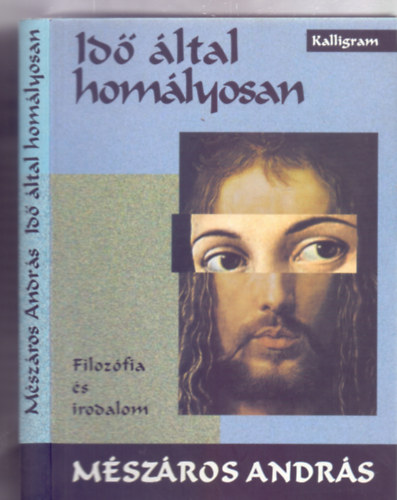 Mszros Andrs - Id ltal homlyosan - Filozfia s irodalom (Kalligram)