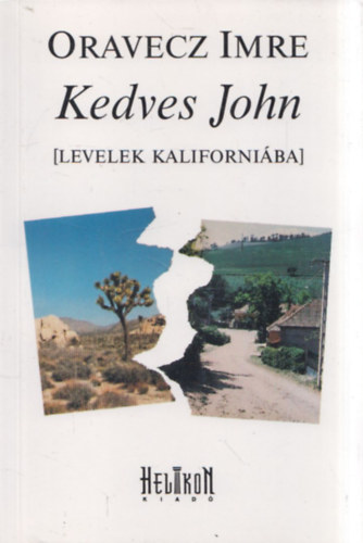 Oravecz Imre - Kedves John - Levelek Kaliforniába