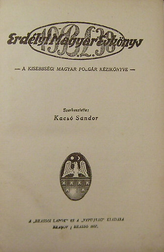 Kacs� S�ndor (szerkesztette) - Erd�lyi Magyar �vk�nyv 1938 (A kisebbs�gi Magyar Polg�r K�zik�nyve)