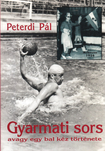 Peterdi Pl - Gyarmati sors avagy egy bal kz trtnete