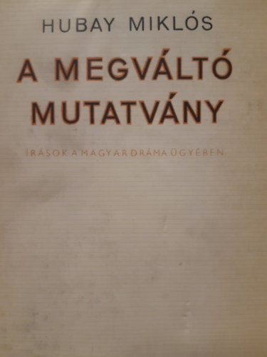 Hubay Mikl�s - A megv�lt� mutatv�ny
