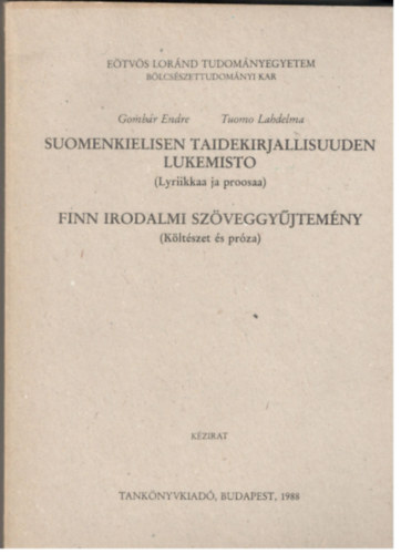 Gombr Endre, Tuomo Lahdelma - Finn irodalmi szveggyjtemny (Kltszet s prza) - Suomenkielisen taidekirjallisuuden lukemisto (Lyriikkaa ja proosaa)