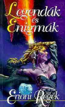 Gspr Andrs (szerk.) - Erioni regk (Legendk s enigmk 4.)