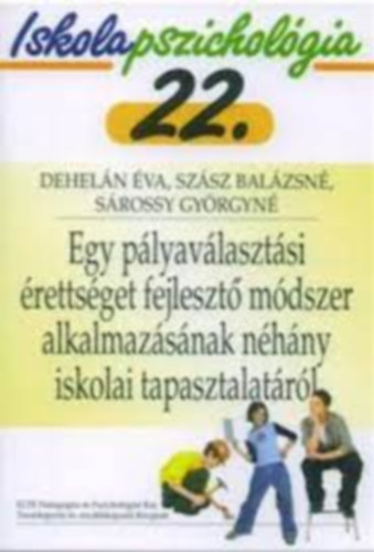 Deheln va - Egy plyavlasztsi rettsget fejleszt mdszer alkalmazsnak nhny iskolai tapasztalatrl