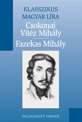 Metro k�nyvt�r - Csokonai Vit�z Mih�ly - Fazekas Mih�ly (Klasszikus Magyar L�ra 14.)