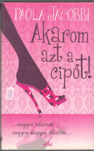 Paola Jacobbi - Akarom azt a cipt!