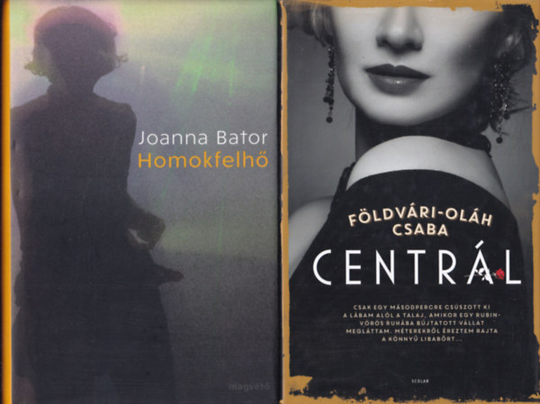 Fldvri-Olh Csaba, Joanna Bator - Centrl + Homokfelh