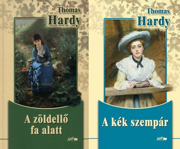 Thomas Hardy - 2db Hardy-reg�ny: A k�k szemp�r + A z�ldell� fa alatt