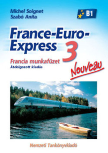 France-Euro-Express 3 - Munkafüzet + Tankönyv (Tanuljunk nyelveket!) (2db)
