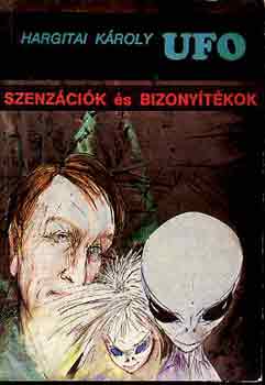 Hargitai Kroly - UFO: Szenzcik s bizonytkok