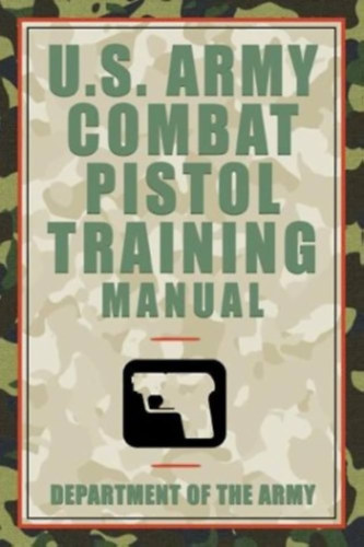 U.S. Army Combat Pistol Training Manual