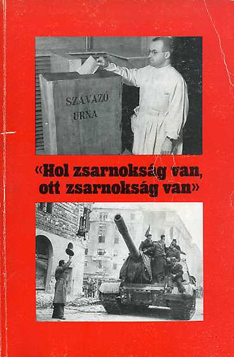 Pető; Jávor; Kenedi; Kováts; Vági; Kardos - "Hol zsarnokság van, ott zsarnokság van"