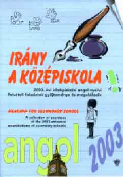 Olh Andrea (szerk.) - Irny a kzpiskola! - angol 2003.