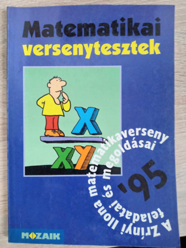 Koleszr Edit, Csepcsnyi va (szerk.) - Matematikai versenytesztek '95 (A Zrnyi Ilona matematikaverseny feladatai s megoldsai)