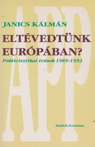 Janics Klmn - Eltvedtnk Eurpban?