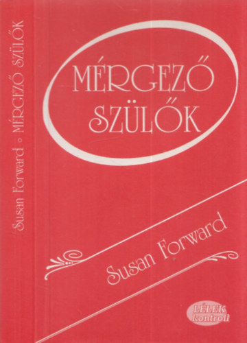 Susan Forward - Mrgez szlk (Llek Kontroll)