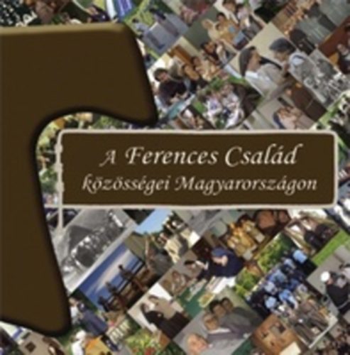 A Ferences Család közösségei Magyarországon