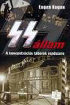 Eugen Kogon - Az SS-állam (A koncentrációs táborok rendszere)