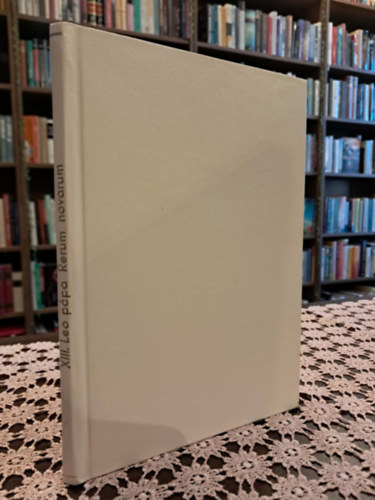 XIII. Leó pápa - Rerum Novarum (Die Enzyklika über die Arbeiterfrage)