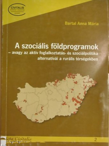 A szocilis fldprogramok - avagy az aktv foglalkoztats- s szocilpolitika alternatvi a rurlis trsgekben