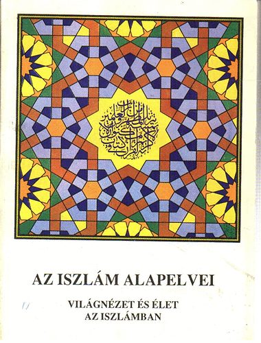 Arrahma - Az iszlm alapelvei (vilgnzet s let az iszlmban)
