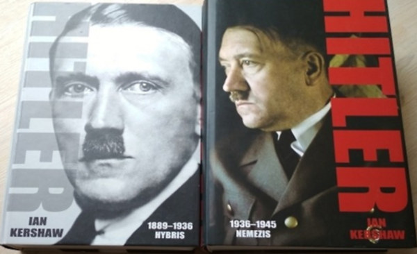 Ian Kershaw - Hitler I-II. ( Hybris, Nemezis )