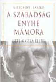 Kelecsnyi Lszl - A szabadsg enyhe mmora-Ottlik Gza letei