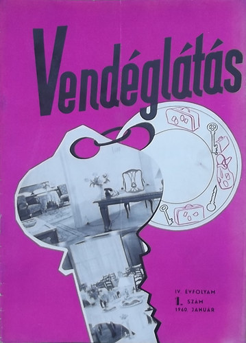 Lázár Géza (szerk.) - Vendéglátás IV. évfolyam 1. szám (1960)