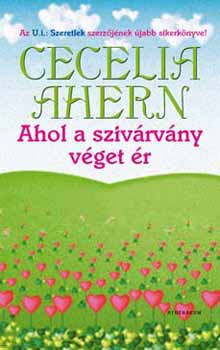 Cecelia Ahern - Ahol a szivrvny vget r