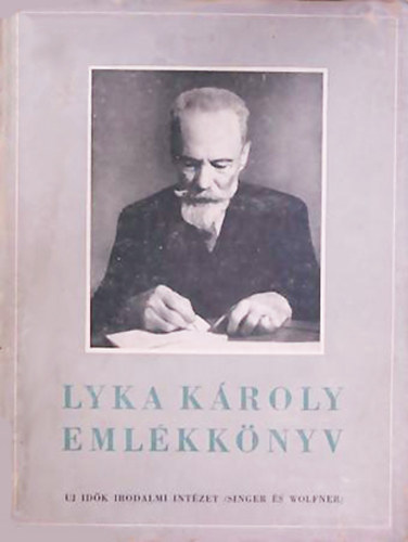 Petrovics Elek (szerk.) - Emlkknyv Lyka Kroly hetventdik szletsnapjra