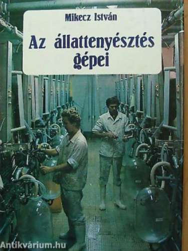 Mikecz Istv�n - Az �llatteny�szt�s g�pei