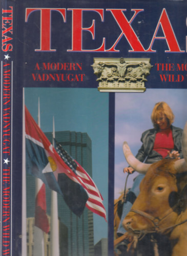 Bagyinszky Zoltán - Texas, a modern vadnyugat (magyar-angol nyelven)- dedikált