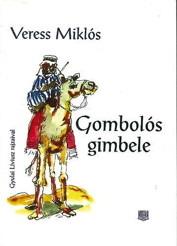 Veress Mikl�s - Gombol�s Gimbele