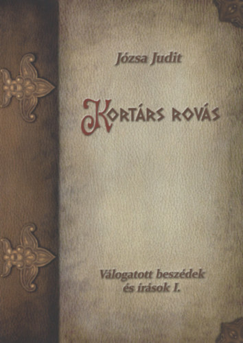 J�zsa Judit - Kort�rs rov�s - V�logatott besz�dek �s �r�sok I.