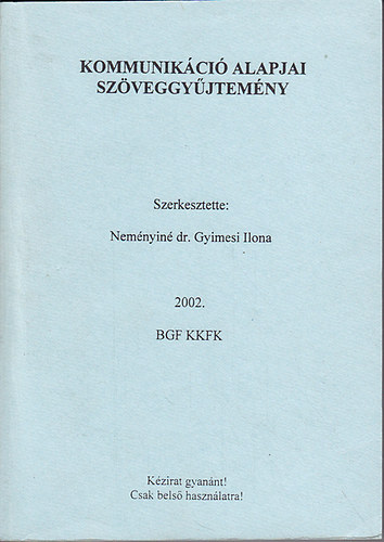 Neményiné Gyimesi Ilona (szerk.) - Kommunikáció alapjai szöveggyűjtemény: Kommunikáció a tárgyalásban