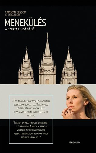 Carolyn Jessop, Laura Palmer - Menek�l�s - A szekta fogs�g�ban