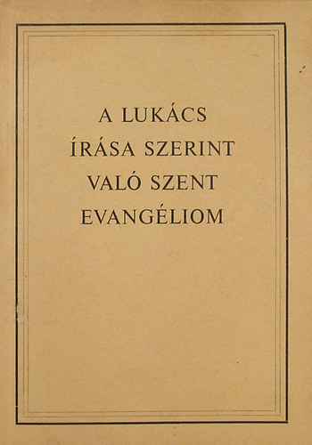 A Lukcs rsa szerint val szent evangliom