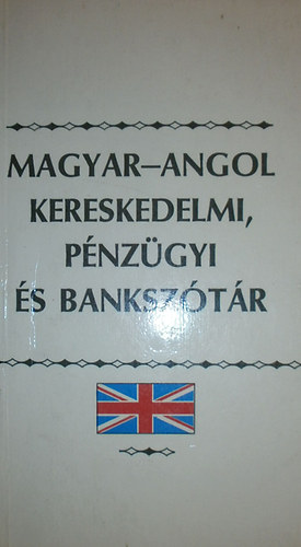 Kovcs Jnos (fszerk.) - Angol-magyar, magyar-angol kereskedelmi, pnzgyi s banksztr