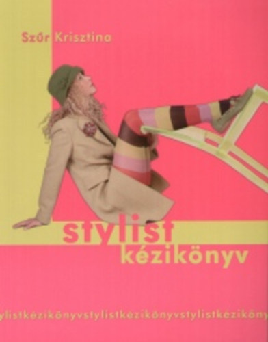 Szűr Krisztina - Stylist kézikönyv I.