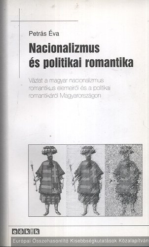Petrás Éva - Nacionalizmus és politikai romantika