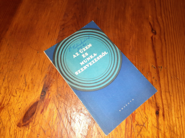 Az üzem és munka szervezésről