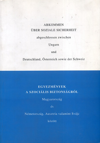 Janni Magdolna \(szerk.) - Egyezmnyek a szocilis biztonsgrl Mo. s Nmeto., Ausztria ...