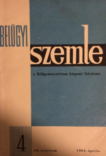 Belügyi szemle III. évfolyam 1965. április