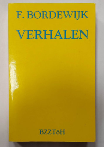 F. Bordewijk - Verhalen (Trtnetek - Pinck s palotk, holland nyelven)