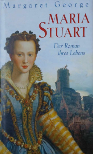 Margaret George - Maria Stuart