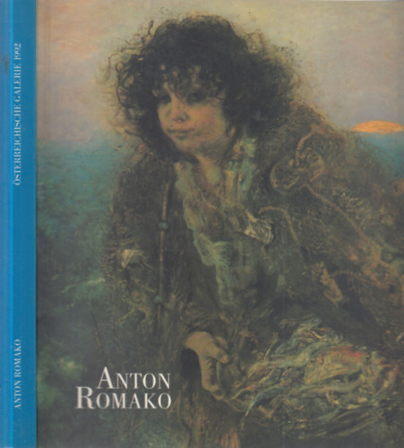 Der Aussenseiter Anton Romako (1832-1889)- Ein Maler der Wiener Ringstrassenzeit