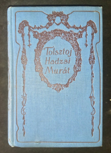 Lev Tolsztoj - Hadzsi Murat ( Regény ) - Az ördög ( Elbeszélés )